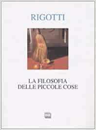 Francesca Rigotti "La filosofia delle piccole cose"
